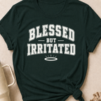 Blessed But Irritated T-Shirt