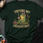 Trying My Froggin' Best T-Shirt