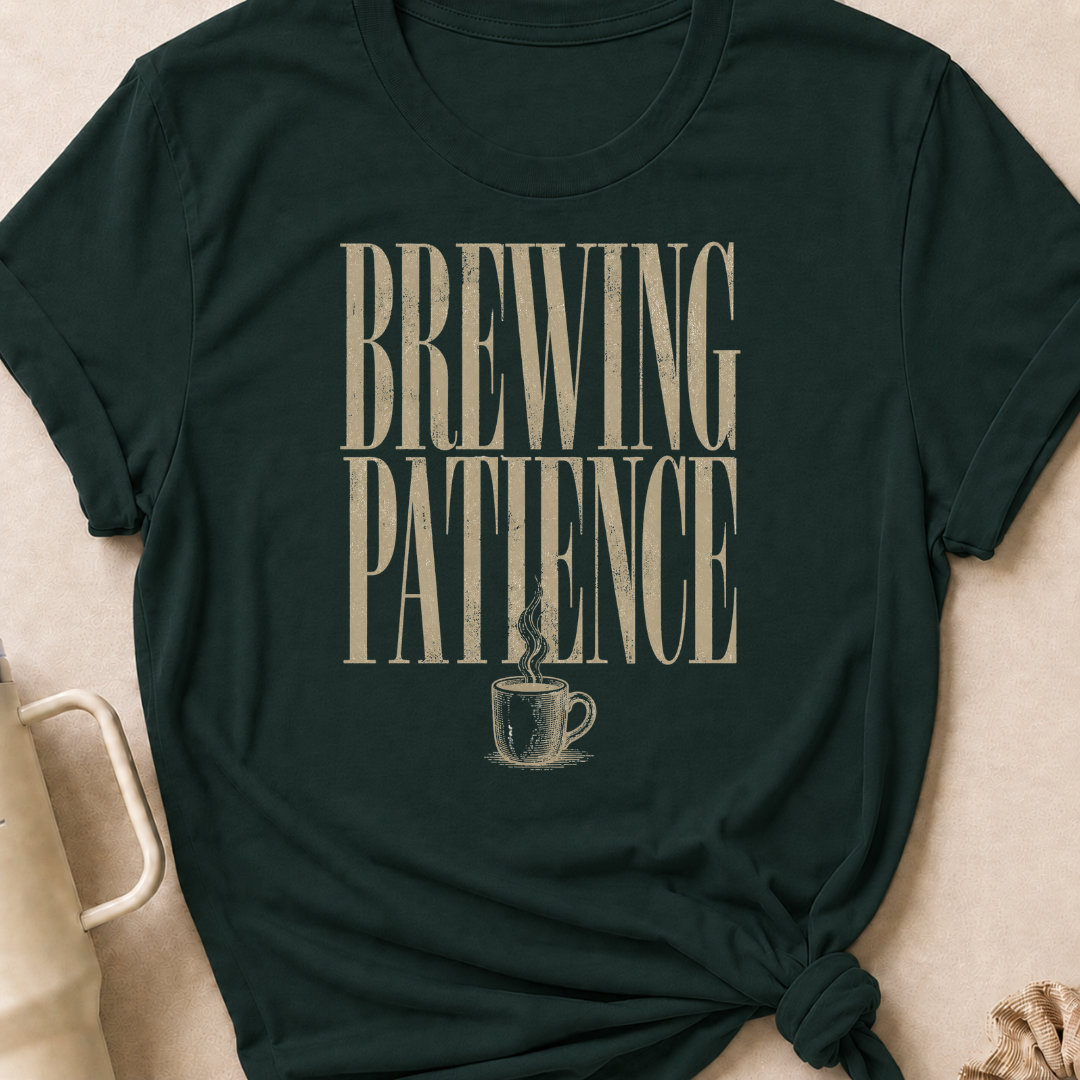 Brewing Patience T-Shirt