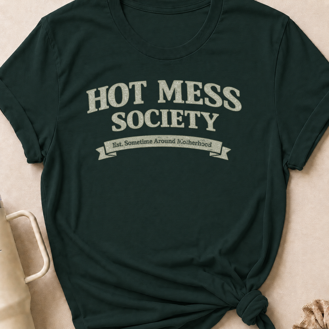 Hot Mess Society T-Shirt