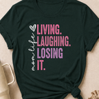 Living Laughing Losing It T-Shirt