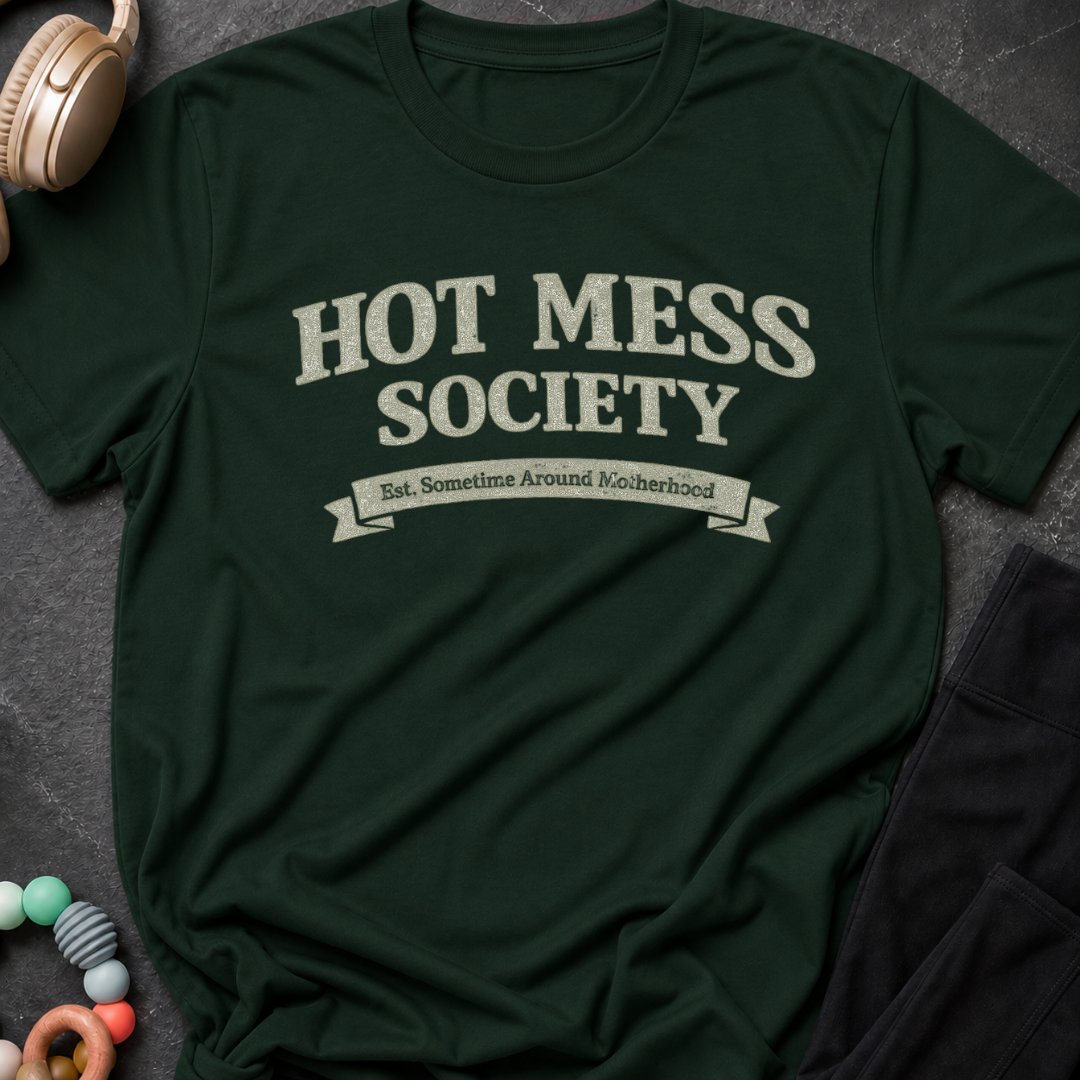 Hot Mess Society T-Shirt