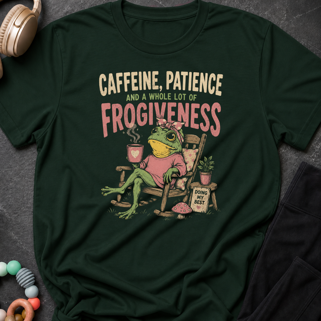 Caffeine Patience and a Whole lot of Frogiveness T-Shirt