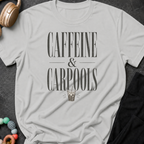 Caffeine & Carpools T-Shirt