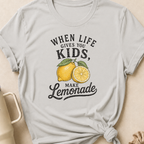 When Life Gives You Kids Make Lemonade T-Shirt