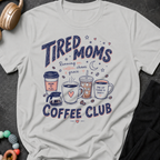 Tired Moms Coffee Club T-Shirt