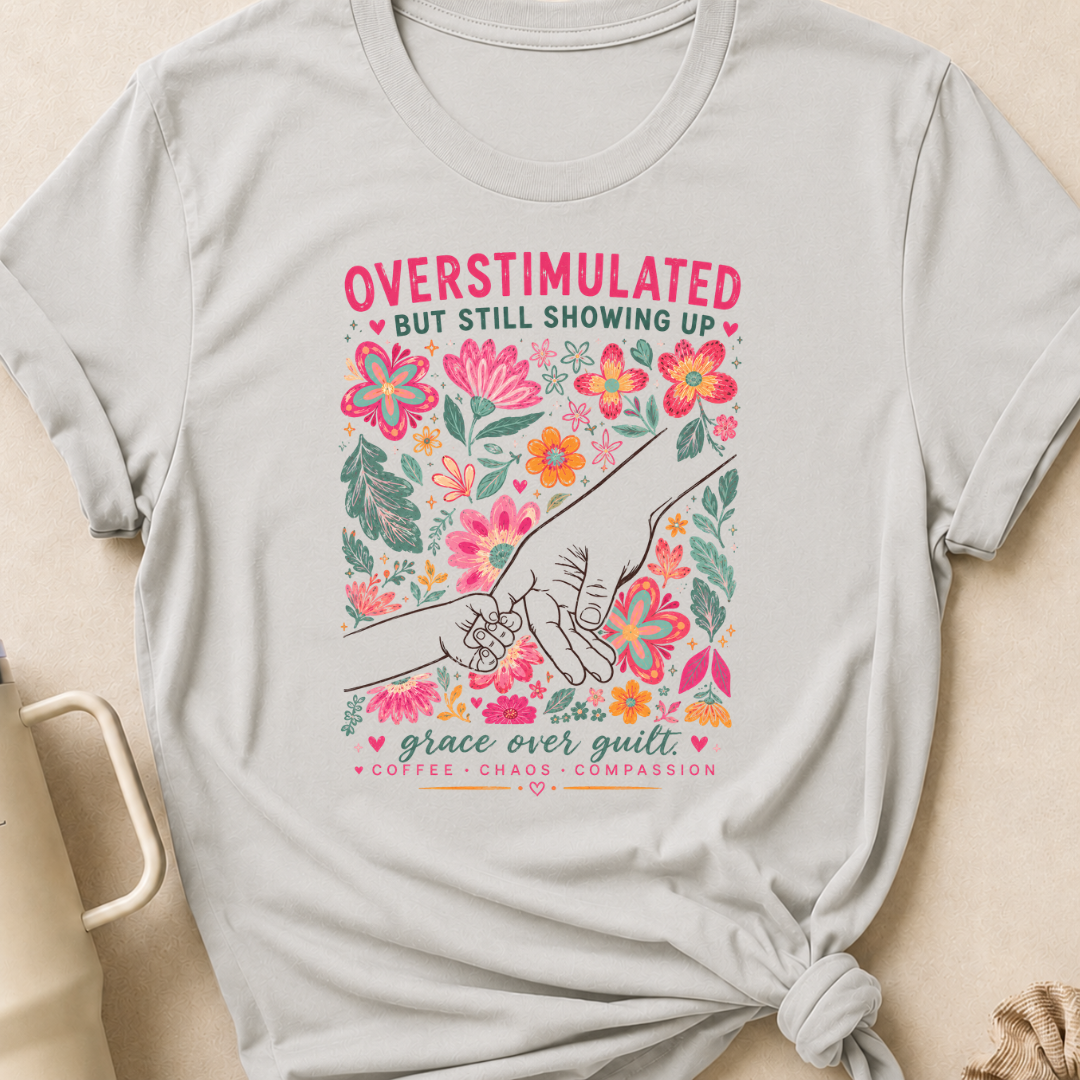 Overstimulated but still showing up T-Shirt
