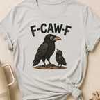 F-Caw-F T-Shirt