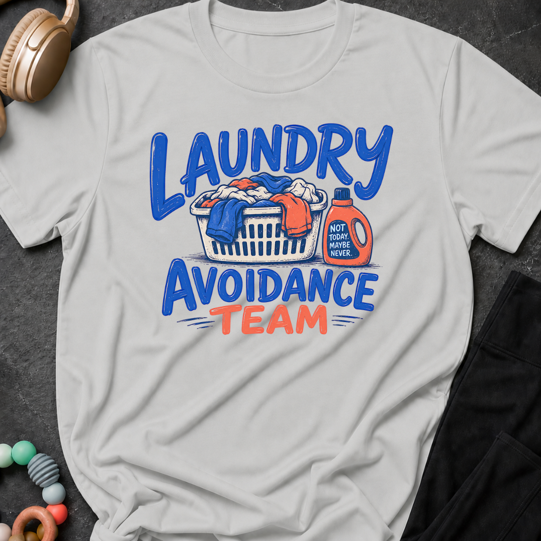 Laundry Avoidance Team T-Shirt