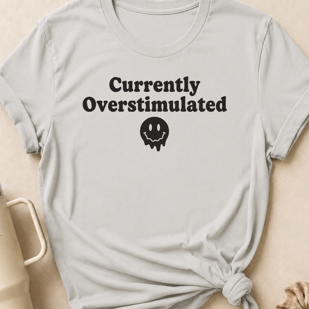 Currently Overstimulated T-Shirt