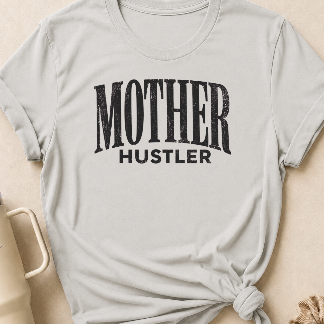 Mother Hustler T-Shirt