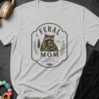 Feral Mom Raised Wild Nurtured By Instinct T-Shirt