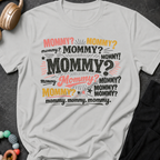 Mommy Mommy Mommy T-Shirt