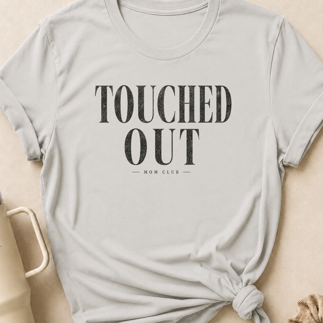 Touched Out Mom Club T-Shirt