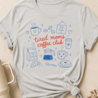 Tired Moms Coffee Club T-Shirt