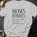 Mom's Hobbies T-Shirt