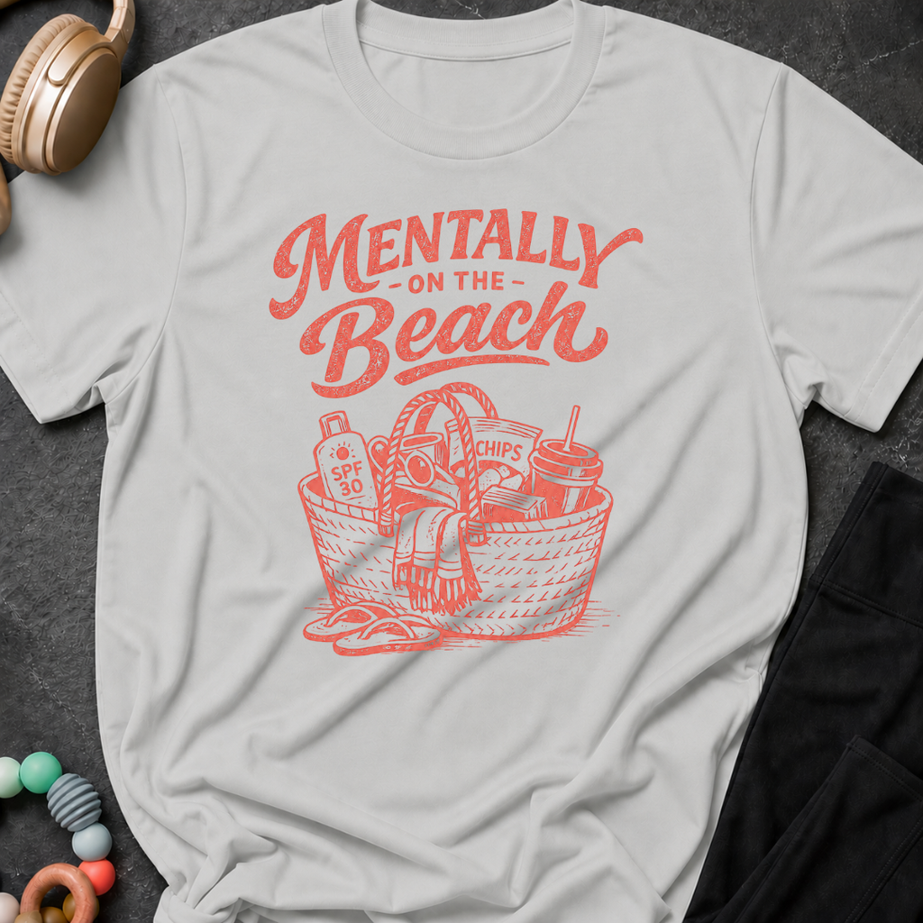 Mentally on the Beach T-Shirt