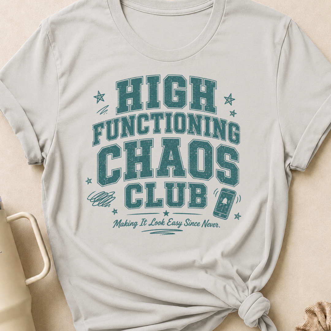 High Functioning Chaos Club T-Shirt