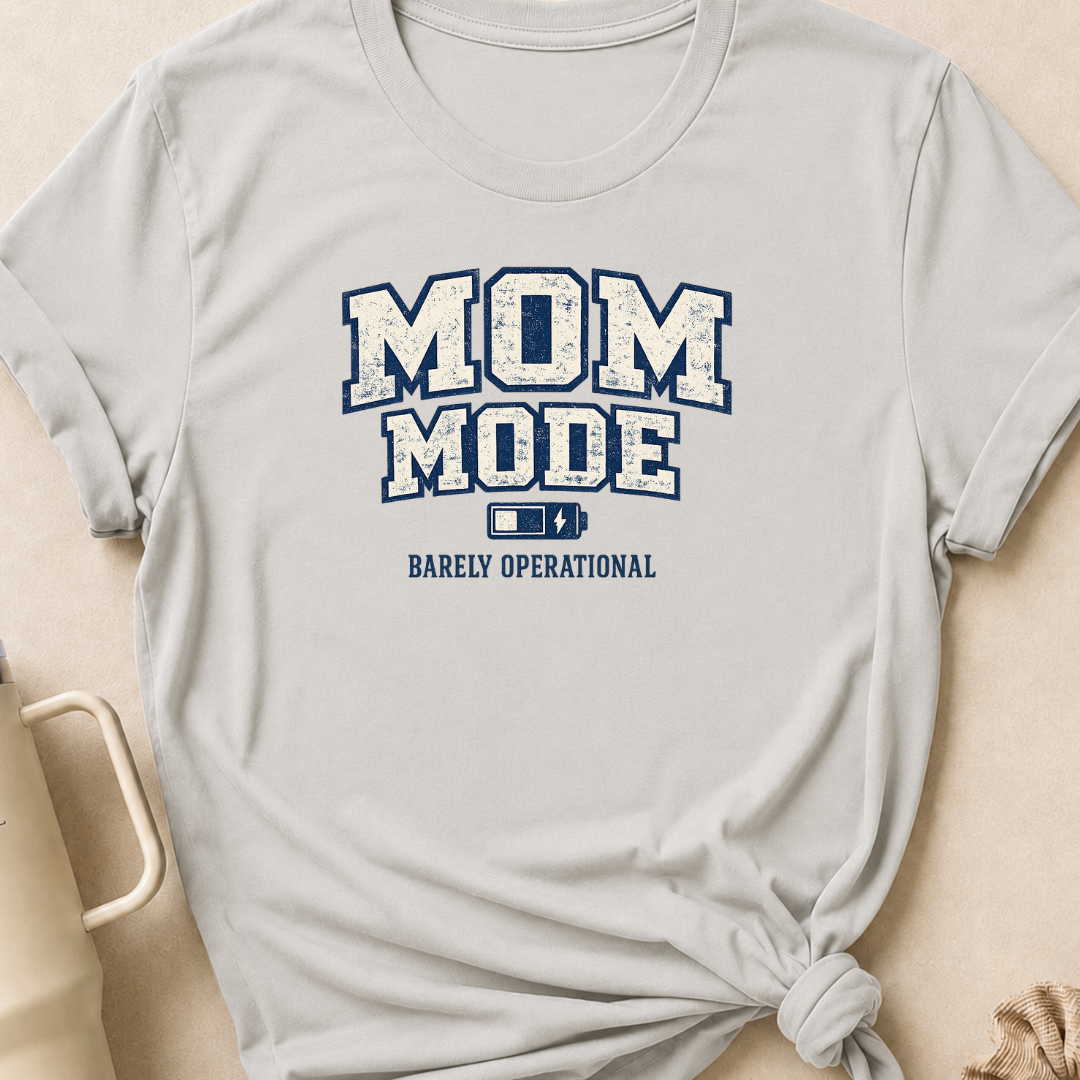 Mom Mode Barely Operational T-Shirt