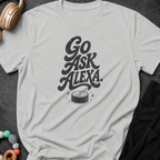 Go Ask Alexa T-Shirt