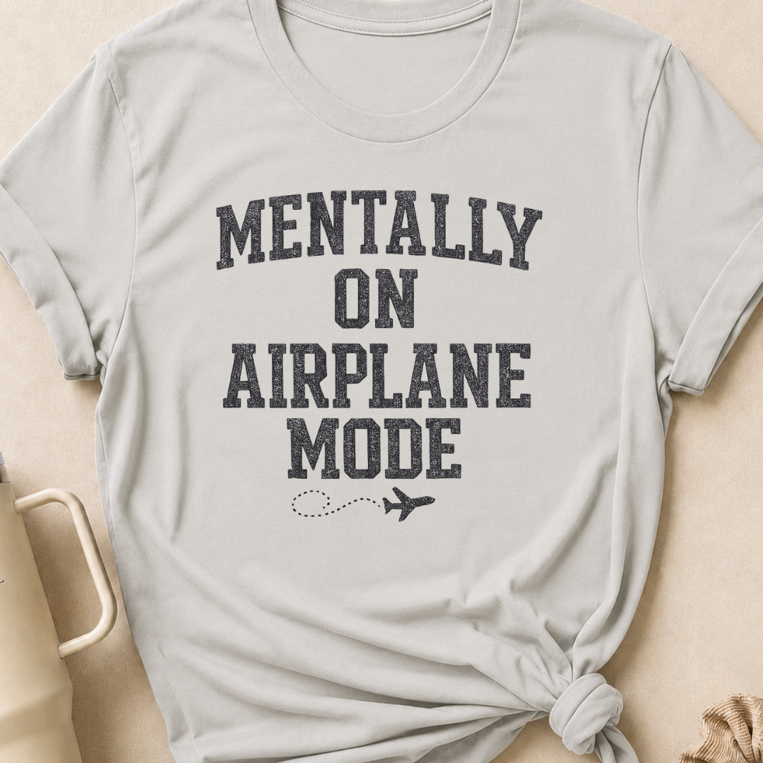 Mentally on Airplane Mode T-Shirt