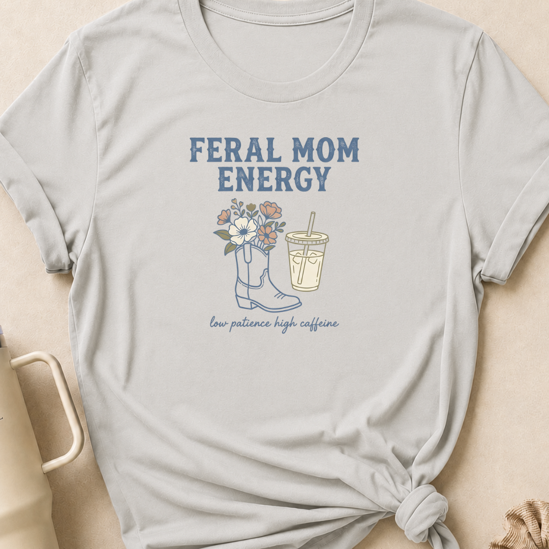 Feral Mom Energy T-Shirt