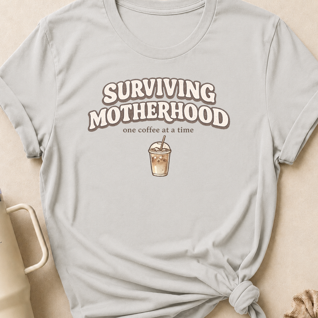 Surviving Motherhood One Coffee at a Time T-Shirt