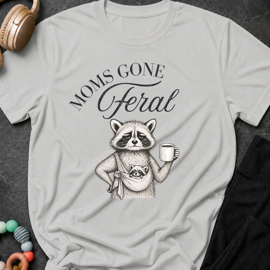 Moms Gone Feral T-Shirt