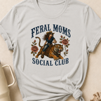 Feral Moms Social Club T-Shirt