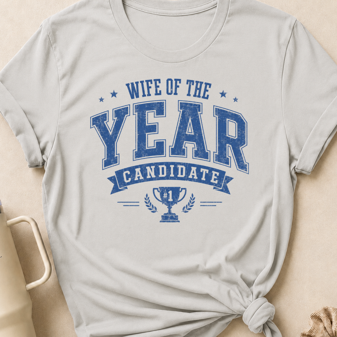 Wife of the Year Candidate T-Shirt