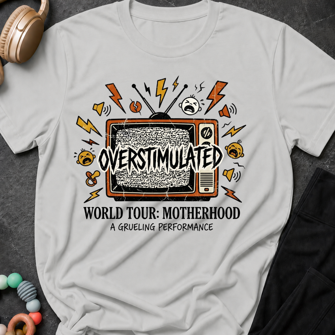 Overstimulated Motherhood World Tour T-Shirt