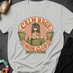 Calm Rage Moms Club T-Shirt