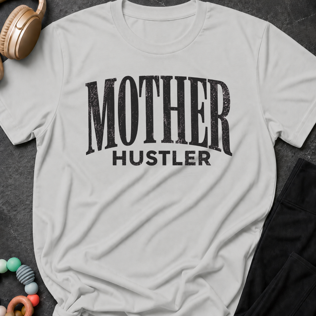 Mother Hustler T-Shirt