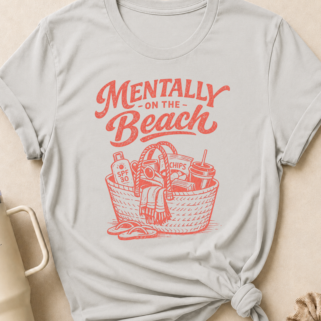 Mentally on the Beach T-Shirt
