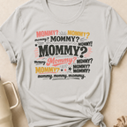 Mommy Mommy Mommy T-Shirt