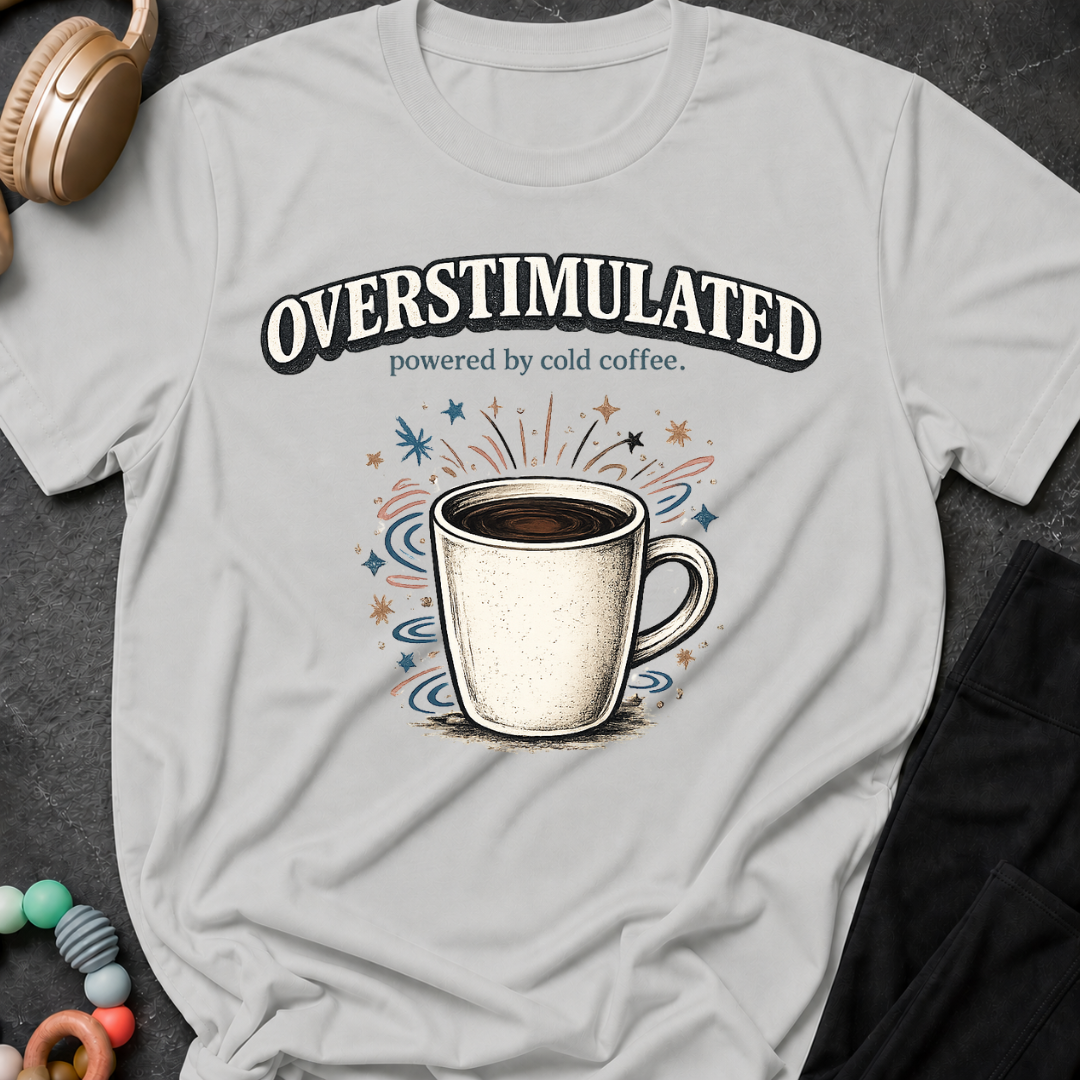 Overstimulated Powered by Cold Coffee T-Shirt
