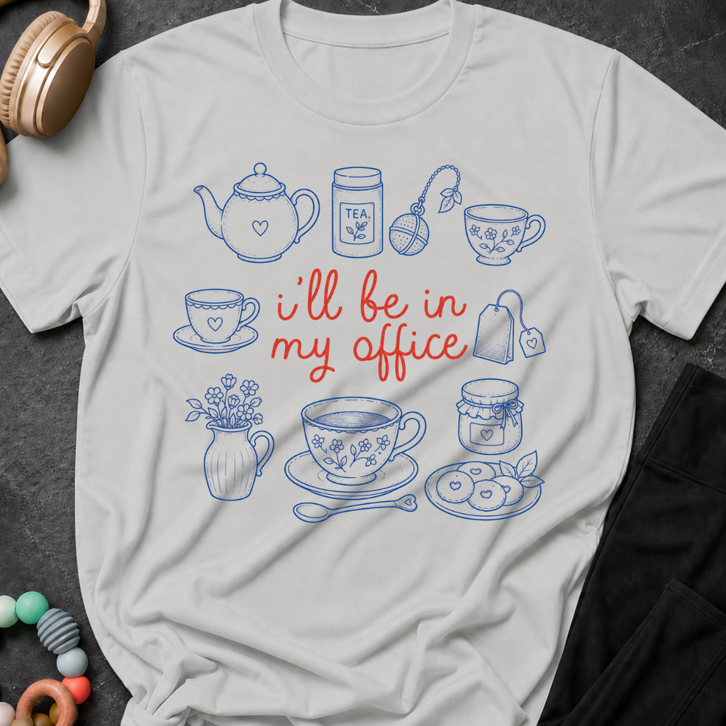 I'll be in my Office Tea Theme T-Shirt