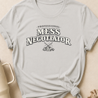 Professional Mess Negotiator T-Shirt