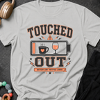 Touched Out Battery Low Patience Lower T-Shirt