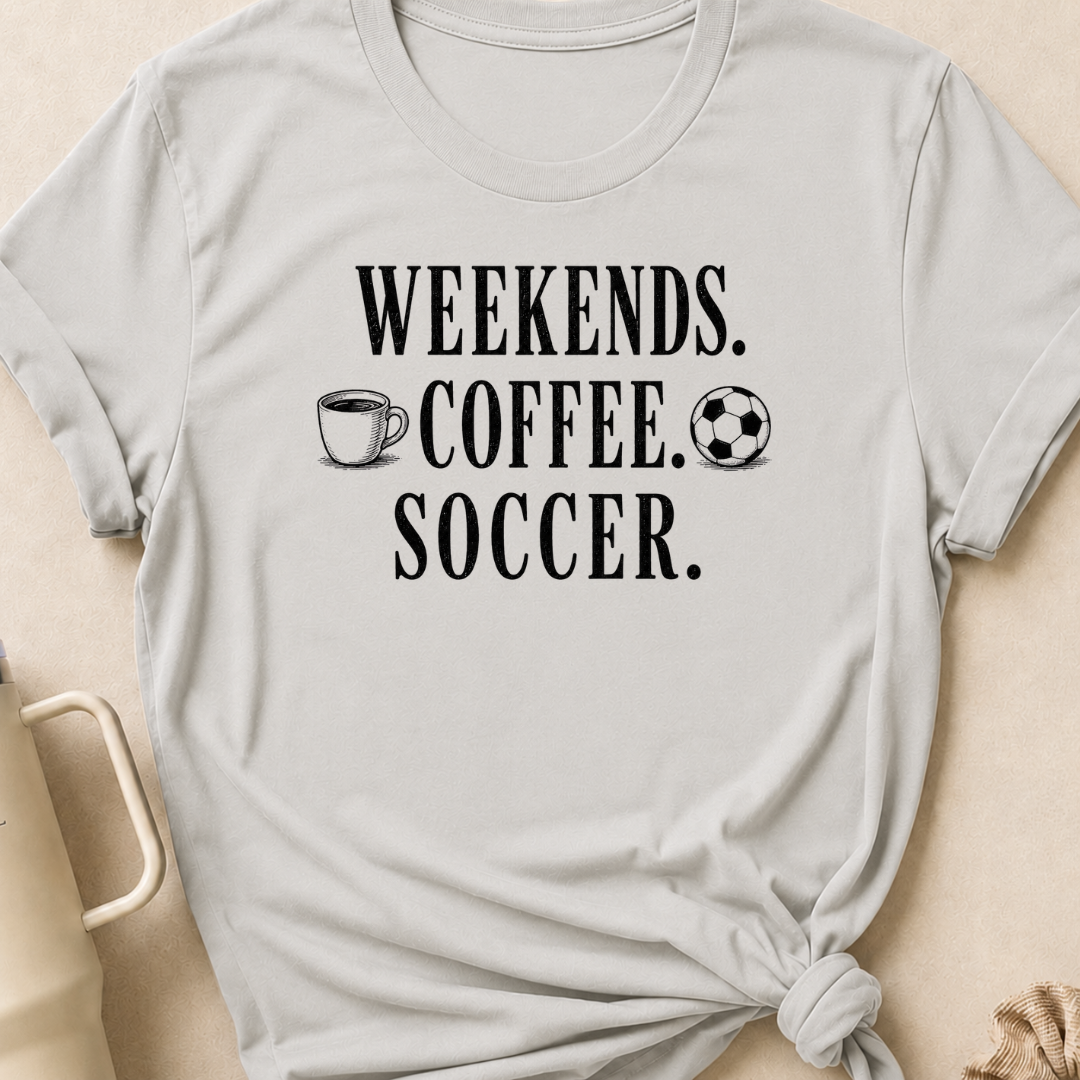 Weekends Coffee Soccer T-Shirt