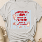 Overstimulated mom T-Shirt