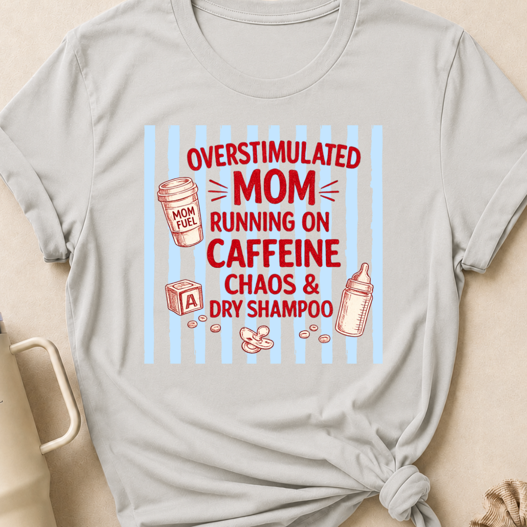 Overstimulated mom T-Shirt