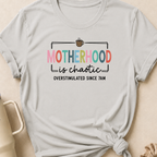 Motherhood is Chaotic T-Shirt