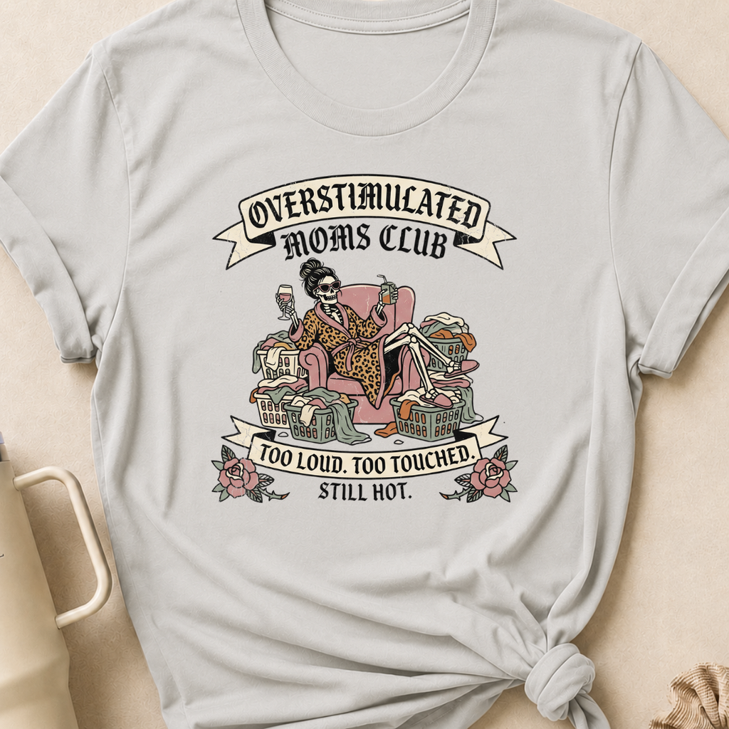 Too Loud Too Touched Still Hot T-Shirt