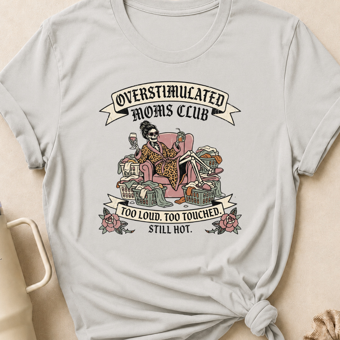 Too Loud Too Touched Still Hot T-Shirt