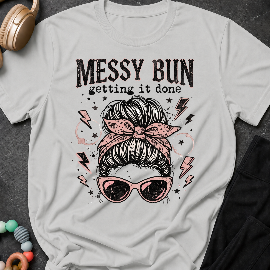 Messy Bun Getting It Done T-Shirt