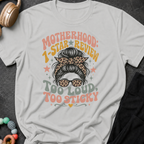 Motherhood 1 star Review Too Loud Too Sticky T-Shirt