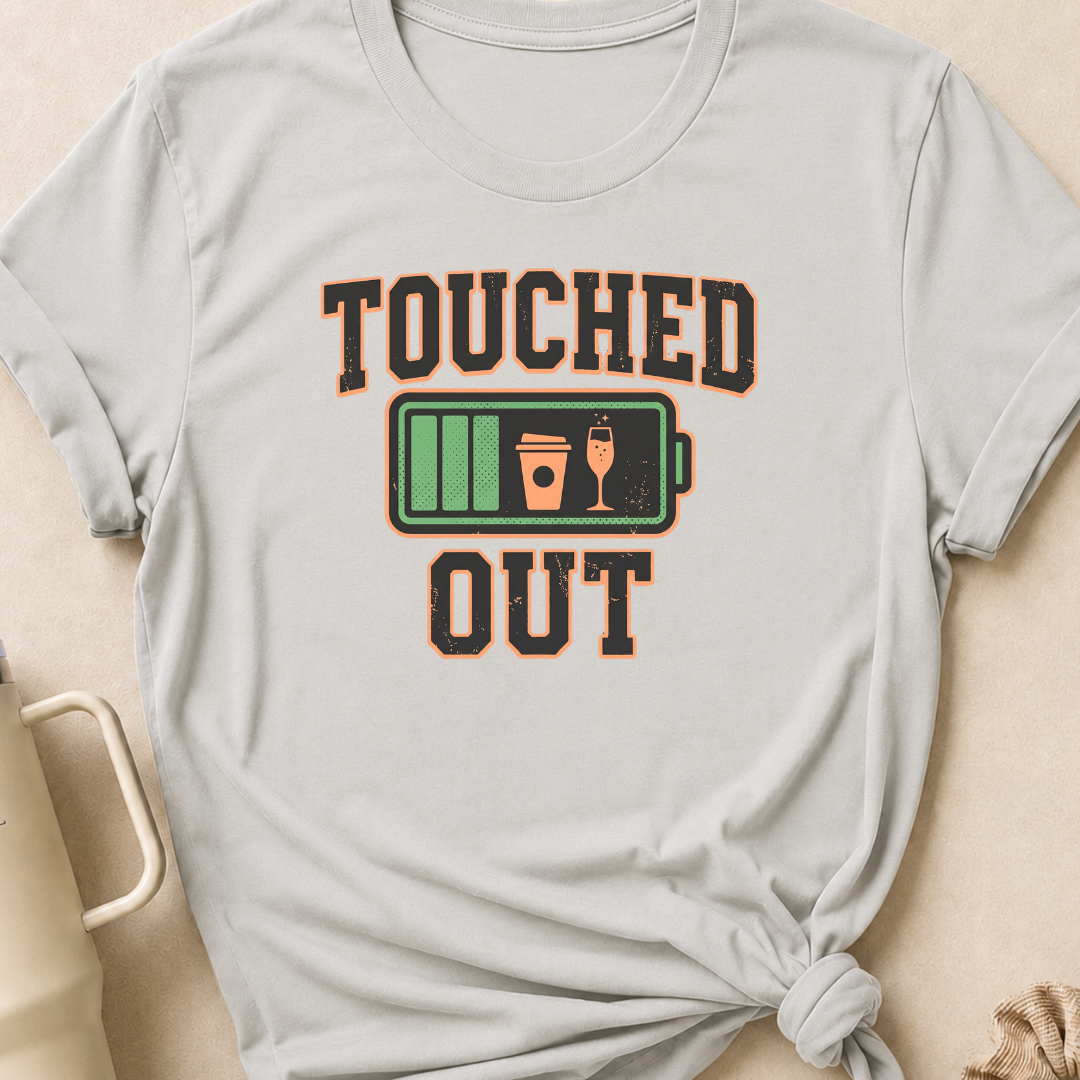 Touched Out T-Shirt