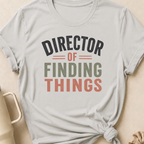 Director of Finding Things T-Shirt