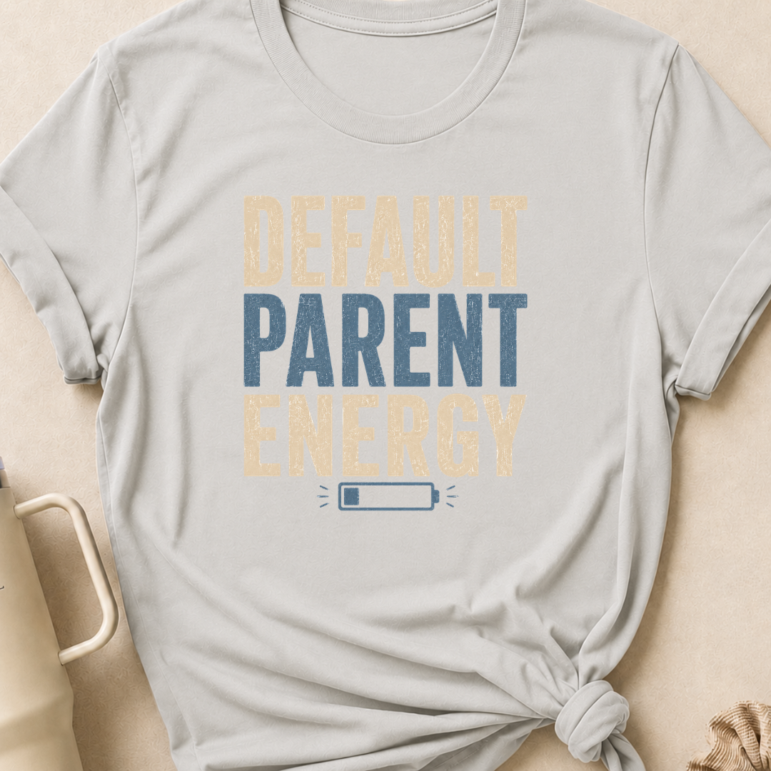 Default Parent Energy T-Shirt